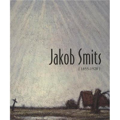 [SMITS ] JAKOB SMITS {1855-1928} - Catalogue d'exposition (Musée Charlier, Bruxelles) dirigé par Constantin Ekonomidès