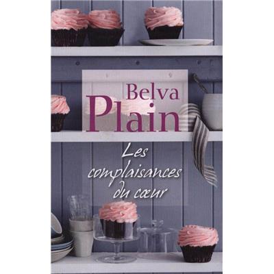 LES COMPLAISANCES DU CŒUR - Belva Plain