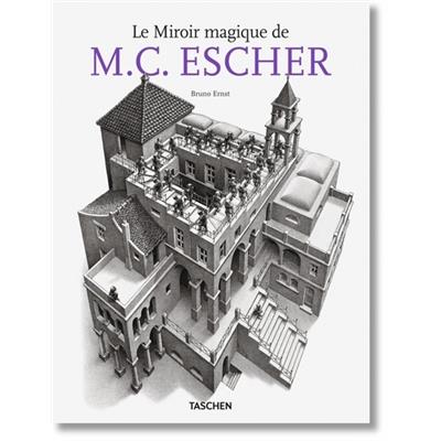 LE MIROIR MAGIQUE DE M. C. ESCHER - Bruno Ernst