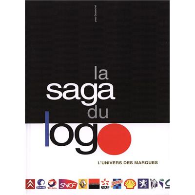 [Publicité] LA SAGA DU LOGO. L'Univers des marques - Yves Groetschel