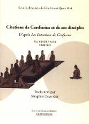 CITATIONS DE CONFUCIUS ET DES SES DISCIPLES. D'aprs les ENTRETIENS DE CONFUCIUS - Sous la direction de Che Lin et Quan Hui