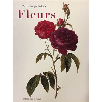 [REDOUTÉ] FLEURS. Pierre-Joseph Redouté - Monique Ducreux