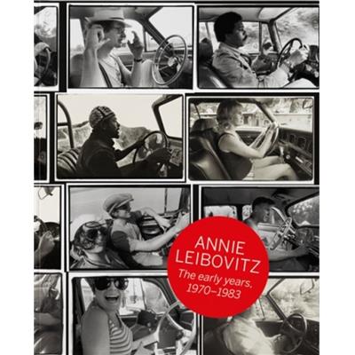 [LEIBOVITZ] ANNIE LEIBOVITZ. The Early Years, 1970-1983 - Annie Leibovitz. Textes de Luc Sante et Jann S. Wenner