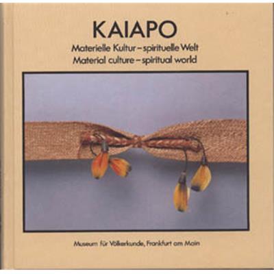 [AMERIQUE DU SUD, Brésil] KAIAPO. Material culture- spiritual world - Gustaaf Verswijver