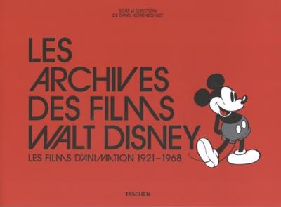 LES ARCHIVES DES FILMS WALT DISNEY. Les films d'animation 1921-1968 - Dirigé par Daniel Kothenschulte