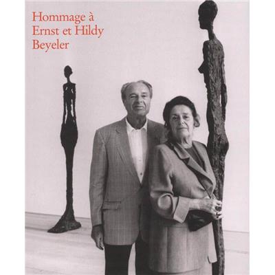HOMMAGE A ERNST ET HILDY BEYELER. L'Autre Collection - Collectif. Catalogue d'exposition (Fondation Beyeler, Bâle, 2008)