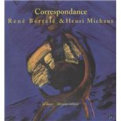 [MICHAUX] CORRESPONDANCE REN BERTEL & HENRI MICHAUX 1942-1973 - dition tablie par Maurice Imbert