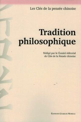 TRADITION PHILOSOPHIQUE, " Les Clés de la pensée chinoise " - Rédigé par le Comité éditorial de Clés de la Pensée chinoise