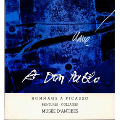 [CLAVÉ] À DON PABLO. Hommage à Picasso. Peintures-Collages - Antoni Clavé. Catalogue d'exposition
