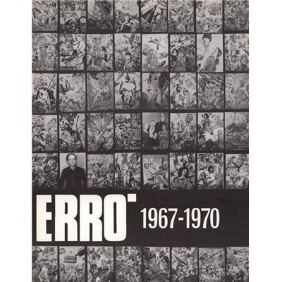 [ERRÓ] ERRÓ 1967 - 1970 - Sous la direction d'Erró