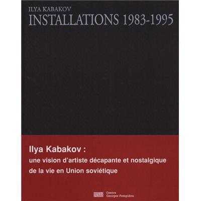 [KABAKOV] ILYA KABAKOV. Installations 1983-1995 - Collectif. Catalogue de l'exposition " C'est ici que nous vivons " (Centre Georges Pompidou, 1995)