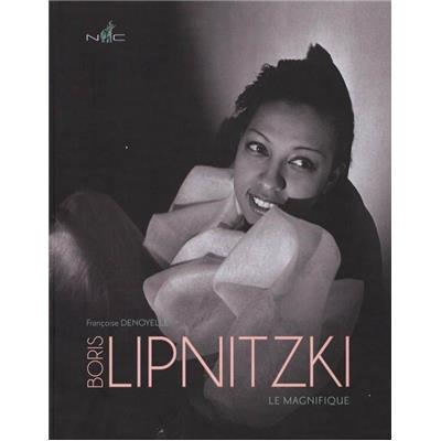[LIPNITZKI ] BORIS LIPNITZKI LE MAGNIFIQUE - Françoise Denoyelle