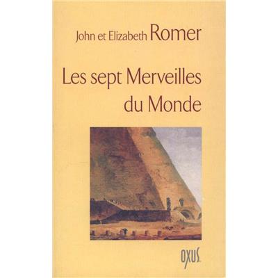 LES SEPT MERVEILLES DU MONDE - John et Elizabeth Romer