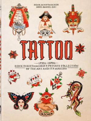 [ - Nouveauté] TATTOO. - 1730s - 1970s. Henk Schiffmacher’s Private Collection, " 40th Anniversary Edition " - Henk Schiffmacher et Noel Daniel 
