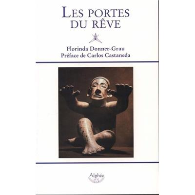LES PORTES DU RÊVE - Florinda Donner-Grau. Préface de Carlos Castaneda