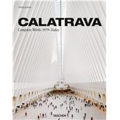 CALATRAVA. Complete Works 1979-Today/L'&#0156;uvre complet de 1979 à nos jours - Santiago Calatrava et Philip Jodidio (éd. 2018)