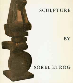 [ETROG] SCULPTURE BY SOREL ETROG - Texte de Gustave von Groschwitz. Catalogue d'exposition  Pierre Matisse Gallery (1965)