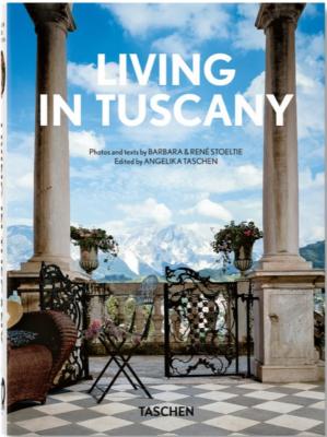 LIVING IN TUSCANY/Vivre en Toscane, " 40th Anniversary Edition " - Barbara et René Stoeltie