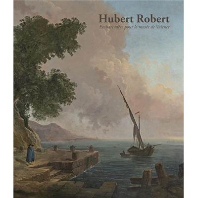 [ROBERT] HUBERT ROBERT. Embarcadère pour le musée de Valence - Hélène Moulin-Stanislas