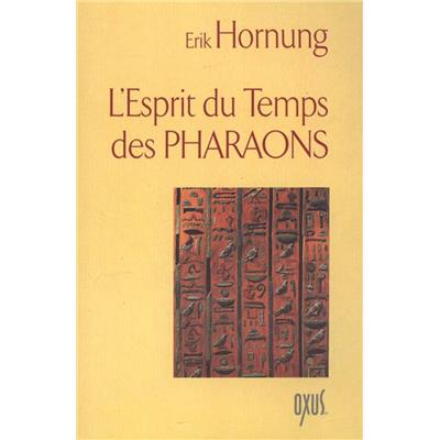 L'ESPRIT DU TEMPS DE PHARAONS - Erik Hornung