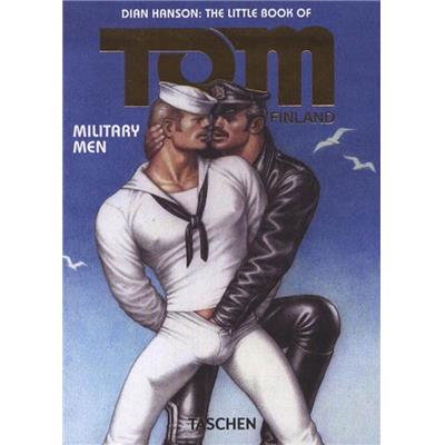 TOM OF FINLAND. Military Men, " The Little Book of " - Dian Hanson