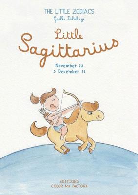 LITTLE SAGITTARIUS, " The Little Zodiacs " - Gaëlle Delahaye