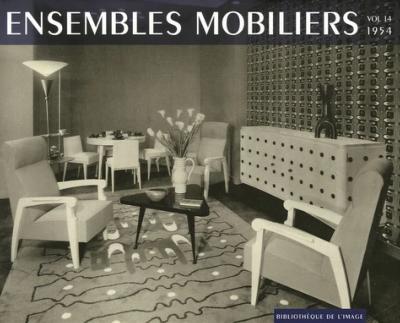 ENSEMBLES MOBILIERS vol. 14 : 1954 - Collectif