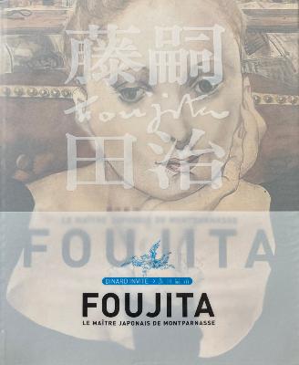 [ - Nouveauté] FOUJITA. Le Maître japonais de Montparnasse - Catalogue d'exposition du Palais des Arts et du Festival (Dinard, 2004)