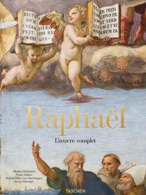 [RAPHAEL] RAPHAËL. L'Œuvre complet - Michael Rohlmann, Frank Zöllner, Hans Georg Hiller von Gaertringen et Georg Satzinger