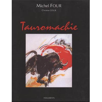 [FOUR] MICHEL FOUR. Tauromachie, "Passion" - Christian Lesur