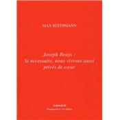 [BEUYS] JOSEPH BEUYS : Si ncessaire, nous vivrons aussi privs de c&#0156;ur - Max Reithmann