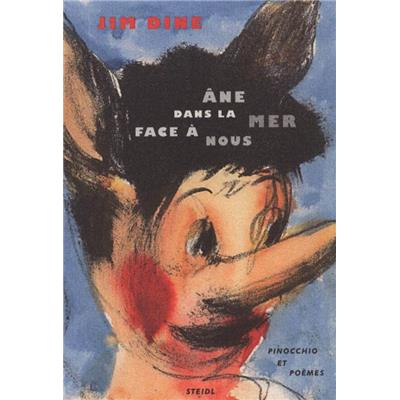 [DINE] ÂNE DANS LA MER FACE À NOUS (Pinocchio et poèmes) - Jim Dine