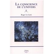 LA CONSCIENCE DE L'UNIVERS. Quelle socit spirituelle pour demain ? - Roger Le Lann