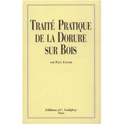 [Dorure] TRAITÉ PRATIQUE DE LA DORURE SUR BOIS - par Paul Fleury