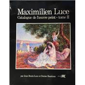 [LUCE] MAXIMILIEN LUCE. Catalogue de l'Œuvre peint. Deux tomes - Jean Bouin-Luce et Denise Bazetoux