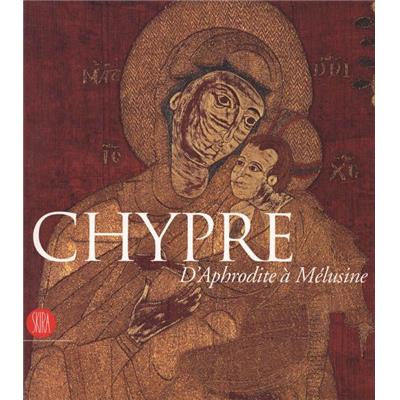 [EUROPE, Chypre] CHYPRE. D'Aphrodite à Mélusine. Des royaumes anciens aux Lusignans - Collectif. Catalogue d'exposition (Musée d'art et d'histoire, Genève)