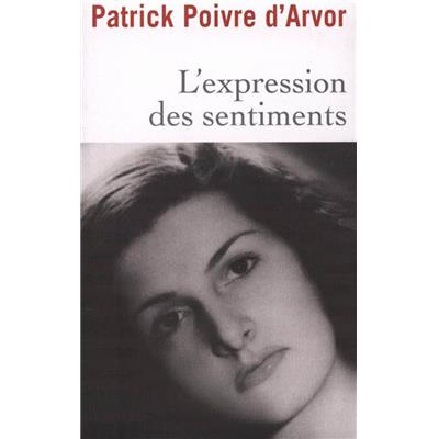 L'EXPRESSION DES SENTIMENTS - Patrick Poivre d'Arvor