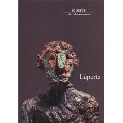 MARKUS LÜPERTZ. Sculptures, "Repères", n°28 - Préface de Bernard Blistène