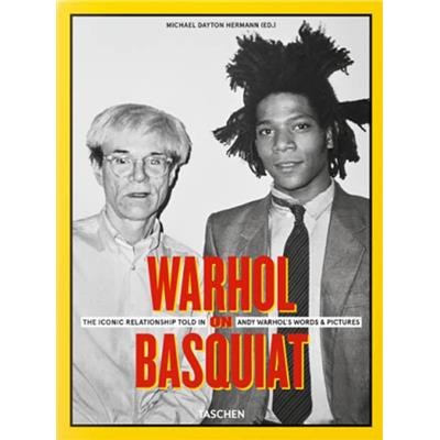 [BASQUIAT] WARHOL ON BASQUIAT. The Iconic Relationship Told in Andy Warhol's Words and Pictures - Michael Dayton Hermann