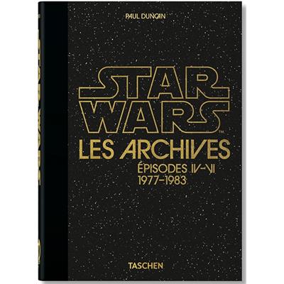 [LUCAS] STAR WARS. Les Archives. Episodes IV-VI, 1977-1983, " 40th Anniversary Edition " - Paul Duncan