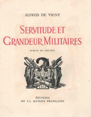[VIGNY (de)] GRANDEUR ET SERVITUDE MILITAIRES - Alfred de VIGNY. Burins de DECARIS