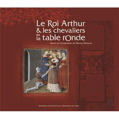 LE ROI ARTHUR & LES CHEVALIERS DE LA TABLE RONDE [ESPINGUES] - Textes et introductionde Thierry Delcourt