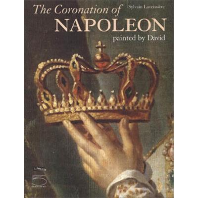 [DAVID] THE CORONATION OF NAPOLEON PAINTED BY DAVID - Sylvain Lavissière. Catalogue d'exposition