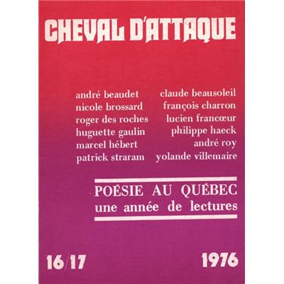 POÉSIE AU QUÉBEC. Une année de lectures. CHEVAL D'ATTAQUE, Numéro double (16 et 17), 1976 - Collectif