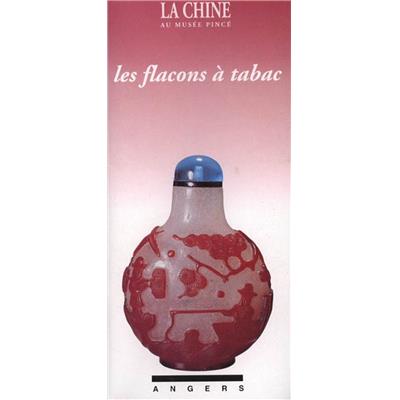 [Flaconnage] LES FLACONS À TABAC. La Chine au musée Pincé - Collectif. Catalogue d'exposition (Angers, 1993)