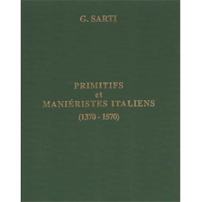 PRIMITIFS ET MANIÉRISTES ITALIENS (1370-1570) - Giovanni Sarti (Catalogue n°2, année 2000)