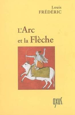 L'ARC ET LA FLECHE - Louis Frédéric