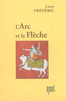 L'ARC ET LA FLECHE, " Les Symboles " - Louis Frédéric