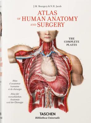 ATLAS OF HUMAN ANATOMY AND SURGERY/Atlas d'anatomie humaine et de chirurgie, " Bibliotheca Universalis " - J. M. Bourgery et N. H. Jacob (éd. 2021)