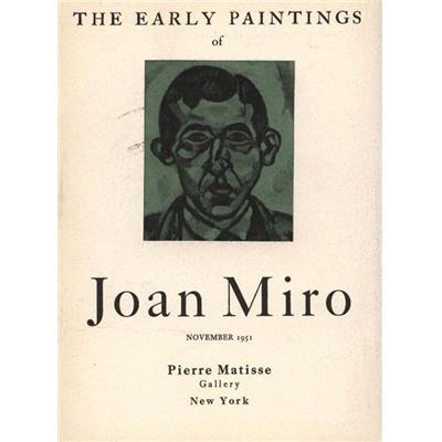 THE EARLY PAINTINGS OF JOAN MIRÓ - Catalogue d'exposition Pierre Matisse Gallery (1951)